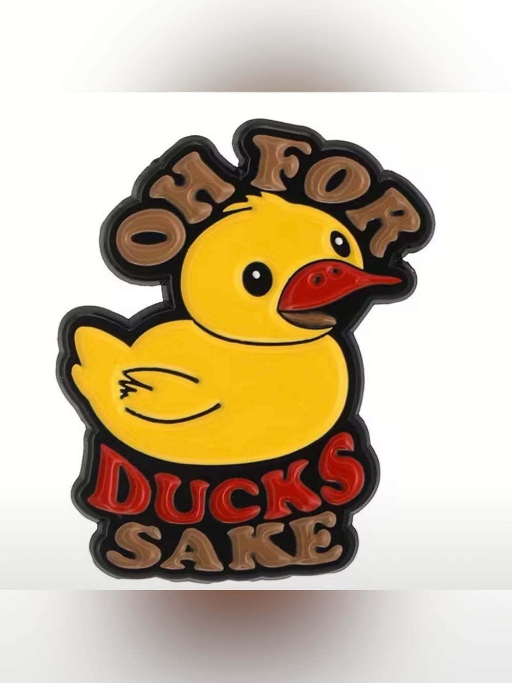 Yellow Rubber Duck "Oh For Ducks Sake" Pin Funny NEW
